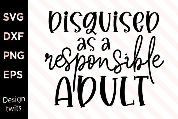 Disguised As a Responsible Adult SVG