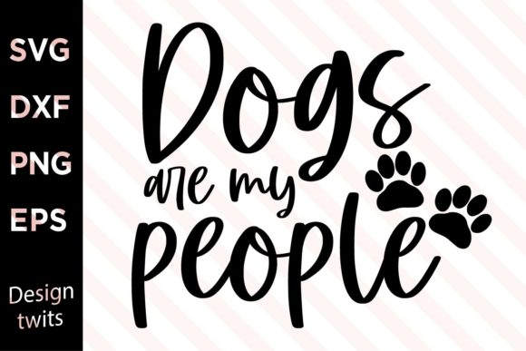 Dogs Are My People SVG