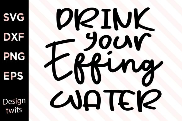 Drink Your Effing Water SVG
