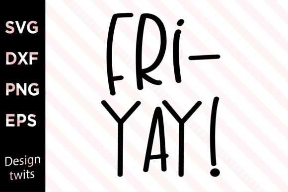 Fri-yay SVG: A Fun Design for Creative Projects