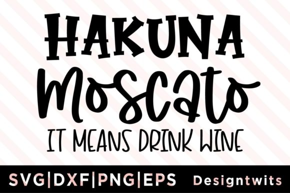 Hacuna Moscato It Means Drink Wine SVG