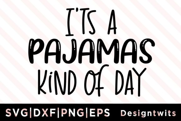 It's a Pajamas Kind of Day SVG