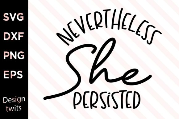 Nevertheless She Persisted SVG