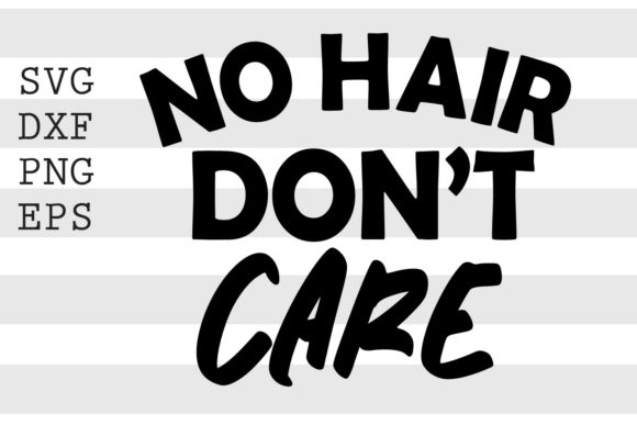 No Hair Dont Care SVG