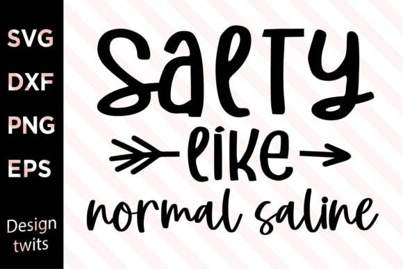 Salty Like Normal Saline SVG