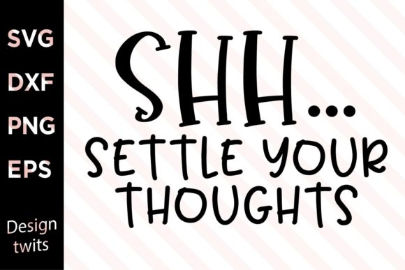 Shh Settle Your Thoughts SVG