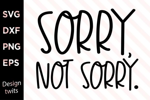 Sorry Not Sorry SVG