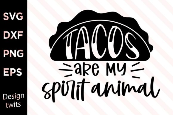 Tacos Are My Spirit Animal SVG