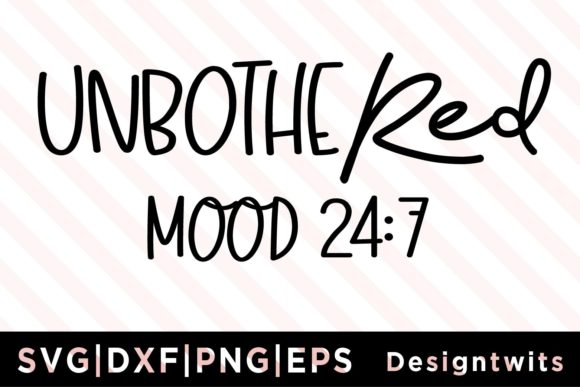 Unbothered Mood 24 7 SVG Review