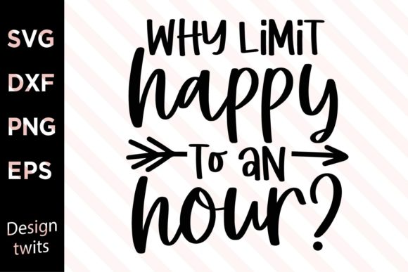 Why Limit Happy to an Hour SVG