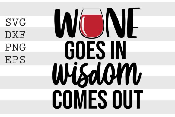 Wine Goes in Wisdom Goes out SVG